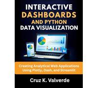 interactive dashboards and python data visualization: creating analytical web applications using plotly, dash, and streamlit