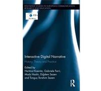 Interactive Digital Narrative: History, Theory And Practice (Routledge Studies In European Communication Research And Education) (Hardcover) Hartmut Koenitz, Mads Haahr, Gabriele Ferri, Tonguc Ibrahim