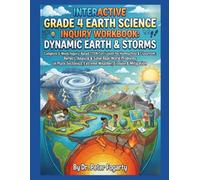 Interactive Grade 4 Earth Science Inquiry Workbook: Dynamic Earth & Storms: Complete 6-Week Inquiry-Based STEM Curriculum for Homeschool & Classroom: ... Extreme Weather, Erosion & Mitigation