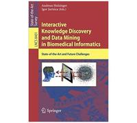 Interactive Knowledge Discovery And Data Mining In Biomedical Informatics