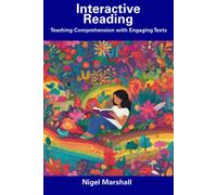 Interactive Reading: Teaching Comprehension With Engaging Texts