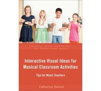Interactive Visual Ideas For Musical Classroom Activities: Tips For Music Teachers
