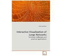 Interactive Visualization Of Large Networks: Technical Challenges And Practical Applications