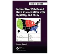 Interactive Web-Based Data Visualization With R, Plotly, And Shiny