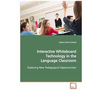 Interactive Whiteboard Technology In The Language Classroom: Exploring New Pedagogical Opportunities