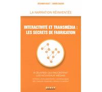 Interactivité et transmédia : Les secrets de fabrication 6 oeuvres qui racontent les nouveaux médias - Benjamin Hoguet - Dixit - broché - Essai