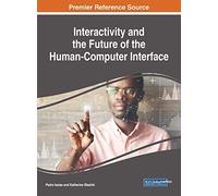 Interactivity And The Future Of The Human-Computer Interface