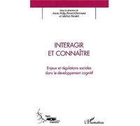 Interagir et connaître Enjeux et régulations sociales dans le développement cognitif - Anne-Nelly Perret-Clermont - L'harmattan - broché - Essai