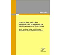 Interaktion Zwischen Technik Und Wissenschaft: Historische Und Aktuelle Entwicklungen