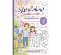 Interaktives Sternkind Ausmal- Vorlesebuch: Für die Besprechung eines Tabu Themas vom Sternkinder, Geschwister bekommen und den Tod