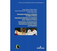 Interazioni letterarie e artistiche tra Italia e Francia / Interactions littéraires et artistiques entre l'Italie et la France / Literarische und ... / Ein neuer Zugang zur italienischen Kultur