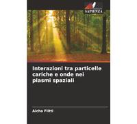 Interazioni tra particelle cariche e onde nei plasmi spaziali