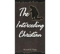 Interceding Christian Hagin, Kenneth E. (Auteur)
