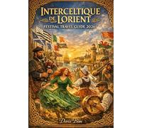 INTERCELTIQUE DE LORIENT FESTIVAL TRAVEL GUIDE 2026