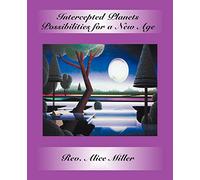 Intercepted Planets: Possibilities for a New Age