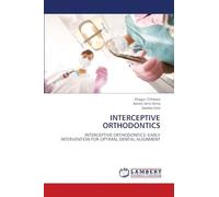 INTERCEPTIVE ORTHODONTICS: INTERCEPTIVE ORTHODONTICS: EARLY INTERVENTION FOR OPTIMAL DENTAL ALIGNMENT