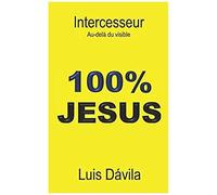 Intercesseur: Au-Delà Du Visible (100% Jesus)