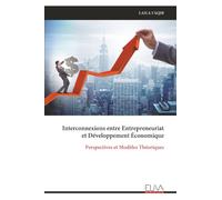 Interconnexions entre Entrepreneuriat et Développement Économique: Perspectives et Modèles Théoriques