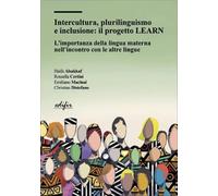 Intercultura, plurilinguismo e inclusione: il progetto LEARN. L'importanza della lingua materna nell'incontro con le altre lingue