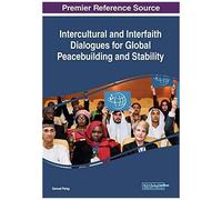 Intercultural And Interfaith Dialogues For Global Peacebuilding And Stability
