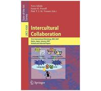 Intercultural Collaboration: First International Workshop, Iwic 2007 Kyoto, Japan, January 25-26, 2007 Invited And Selected Papers