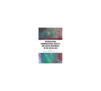 Intercultural Communication, Identity, And Social Movements In The Digital Age