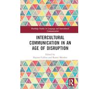 Intercultural Communication in an Age of Disruption
