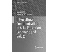 Intercultural Communication In Asia: Education, Language And Values