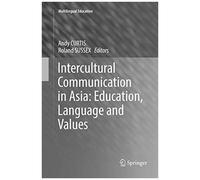 Intercultural Communication In Asia: Education, Language And Values