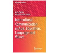 Intercultural Communication In Asia: Education, Language And Values