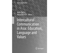 Intercultural Communication in Asia Education Language and Values - Springer Nature Switzerland AG - Springer Nature Switzerland AG - Livre en Anglais - P Springer Nature Switzerland AGSpringer Nature