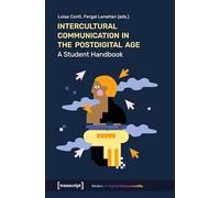 Intercultural Communication in the Postdigital Age: A Student Handbook