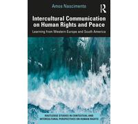 Intercultural Communication on Human Rights and Peace Learning from Western Europe and South America - Amos Nascimento - Routledge - ebook (ePub) - Livre