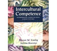 Intercultural Competence: Interpersonal Communication Across Cultures