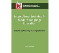 Intercultural Learning in Modern Language Education: Expanding Meaning-Making Potentials (Languages for Intercultural Communication and Education) - [Version Originale] Inconnu (Auteur)