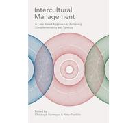 Intercultural Management: A Case-Based Approach to Achieving Complementarity and Synergy