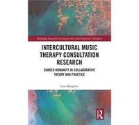 Intercultural Music Therapy Consultation Research - Margetts Lisa University of Roehampton UK - Taylor amp Francis Ltd - Livre en Anglais - Paperback Margetts Lisa University of Roehampton UKMargetts 