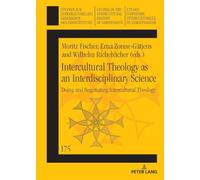 Intercultural Theology as an Interdisciplinary Science: Doing and Negotiating Intercultural Theology