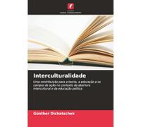 Interculturalidade: Uma contribuição para a teoria, a educação e os campos de ação no contexto da abertura intercultural e da educação política