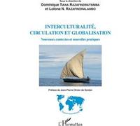 Interculturalité, Circulation Et Globalisation - Nouveaux Contextes Et Nouvelles Pratiques