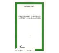 Interculturalité Et Citoyenneté À L'épreuve De La Globalisation - Enjeux Et Intérêts Des Échanges Entre La Culture Française Dominante Et Les Autres Cultures, Face À L'ouverture Des Marchés...