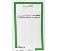 Interculturalité et citoyenneté à l'épreuve de la globalisation - Raymond Curie - L'harmattan - broché - Essai