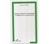 Interculturalité et citoyenneté à l'épreuve de la globalisation - Raymond Curie - L'harmattan - broché - Essai