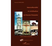 Bernard Chérubini – Interculturalité et créolisation en Guyane française