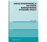 Interdiction de la discrimination au stade de l'établissement de la relation de travail - Justyna Tlatlik (Literatur, Recht auf Polnisch)
