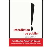 Interdiction de publier - 2e édition Jean-Yves Mollier (Auteur)