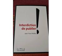 Interdiction De Publier - La Censure D'hier À Aujourd'hui