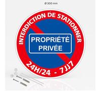 Interdiction de stationner propriété privée 24H/24 7J/7 panneau rond prépercé en aluminium + kit de fixation - Diamètre 300 mm