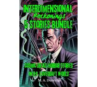 Interdimensional Reckonings: Lovecraftian Horror Tales of Smugglers, Cults, and Forgotten Debts From the Depths