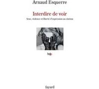 Interdire de voir Arnaud Esquerre (Auteur)